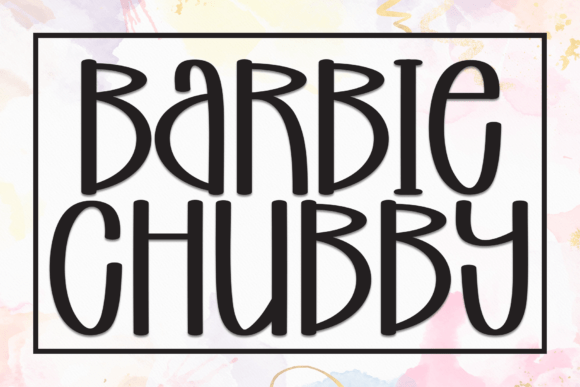 Barbie Chubby: A Font That Feels Like a Warm Welcome